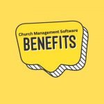 Top 10 Benefits of Church Management Software