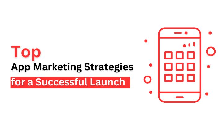 Top-10-App-Marketing-Strategies-for-a-Successful-Launch-2024-1