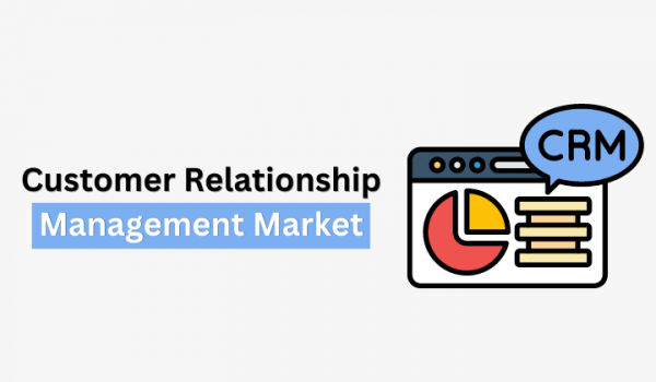 Customer Relationship Management Market