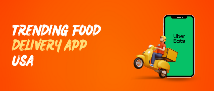 Trending Food Ordering Apps in The USA